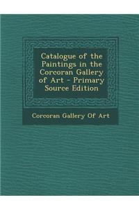 Catalogue of the Paintings in the Corcoran Gallery of Art