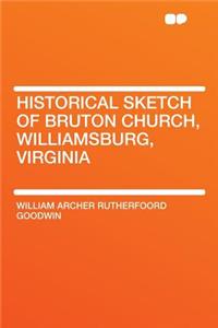 Historical Sketch of Bruton Church, Williamsburg, Virginia
