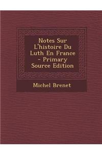 Notes Sur L'Histoire Du Luth En France