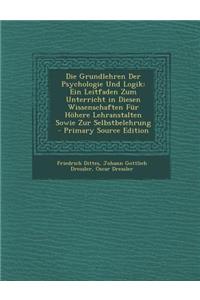 Die Grundlehren Der Psychologie Und Logik