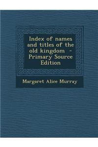 Index of Names and Titles of the Old Kingdom