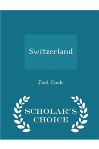 Switzerland - Scholar's Choice Edition