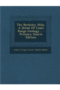 The Berkeley Hills, a Detail of Coast Range Geology...