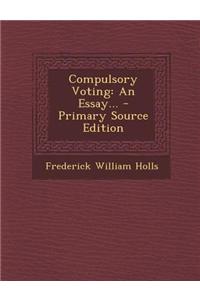 Compulsory Voting: An Essay...