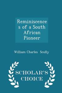 Reminiscences of a South African Pioneer - Scholar's Choice Edition