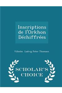 Inscriptions de l'Orkhon Déchiffrées - Scholar's Choice Edition