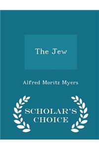 The Jew - Scholar's Choice Edition
