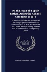On the Issue of a Spirit Ration During the Ashanti Campaign of 1874