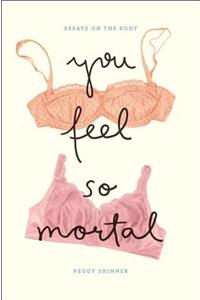 You Feel So Mortal