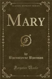 Mary (Classic Reprint)
