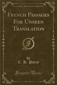 French Passages for Unseen Translation (Classic Reprint)