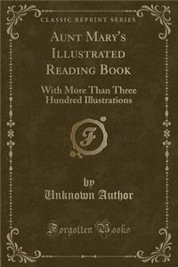 Aunt Mary's Illustrated Reading Book