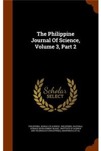 The Philippine Journal of Science, Volume 3, Part 2