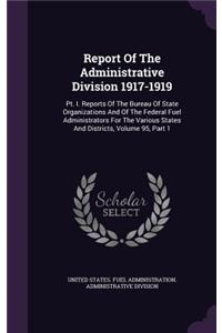 Report of the Administrative Division 1917-1919