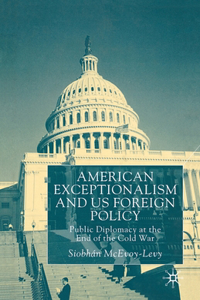 American Exceptionalism and U.S. Foreign Policy