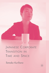 Japanese Corporate Transition in Time and Space