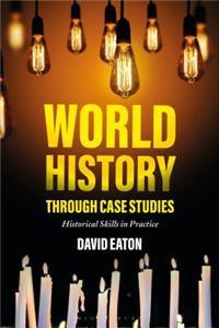 World History Through Case Studies