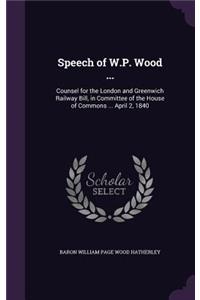 Speech of W.P. Wood ...