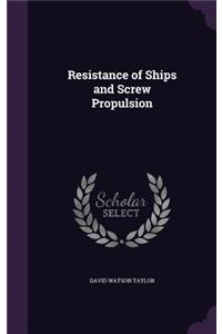 Resistance of Ships and Screw Propulsion