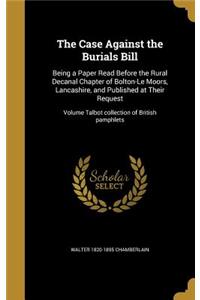 Case Against the Burials Bill