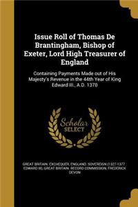 Issue Roll of Thomas De Brantingham, Bishop of Exeter, Lord High Treasurer of England
