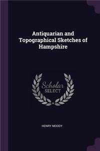 Antiquarian and Topographical Sketches of Hampshire