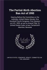 Partial-Birth Abortion Ban Act of 1995