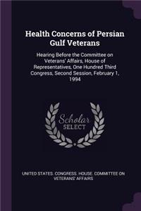 Health Concerns of Persian Gulf Veterans