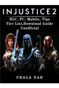 Injustice 2 DLC, Pc, Mobile, Tips, Tier List, Download Guide Unofficial