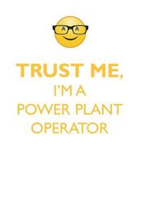 TRUST ME, I'M A POWER PLANT OPERATOR AFFIRMATIONS WORKBOOK Positive Affirmations Workbook. Includes