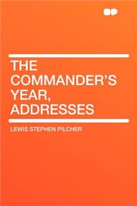 The Commander's Year, Addresses