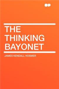 The Thinking Bayonet