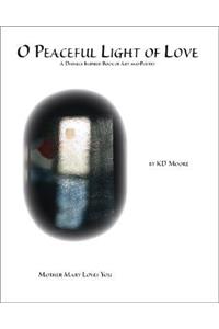 O Peaceful Light of Love