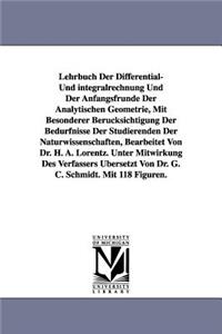 Lehrbuch Der Differential- Und Integralrechnung Und Der Anfangsfrunde Der Analytischen Geometrie, Mit Besonderer Berucksichtigung Der Bedurfnisse Der