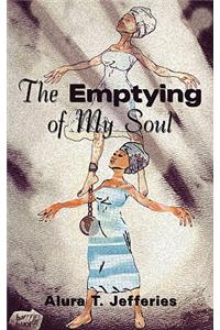 Emptying of My Soul