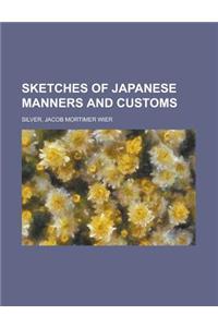 Sketches of Japanese Manners and Customs