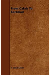 From Calais To Karlsbad