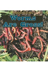 Worms Are Gross!