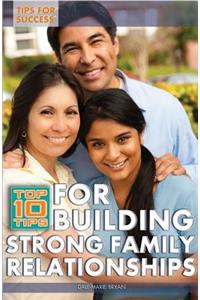 Top 10 Tips for Building Strong Family Relationships
