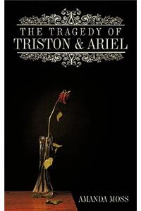 The Tragedy Of Triston and Ariel