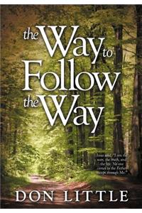 The Way to Follow the Way