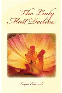 The Lady Must Decline