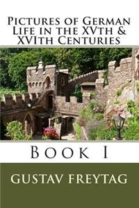 Pictures of German Life in the XVth & XVIth Centuries