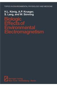 Biologic Effects of Environmental Electromagnetism