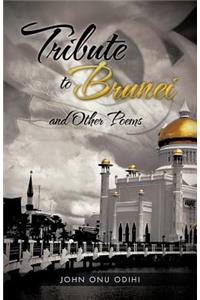 Tribute to Brunei and Other Poems