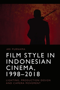 Film Style in Indonesian Cinema, 1998-2018