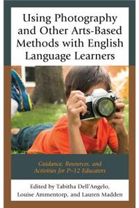 Using Photography and Other Arts-Based Methods With English Language Learners