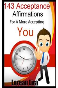 143 Acceptance Affirmations For A More Accepting You