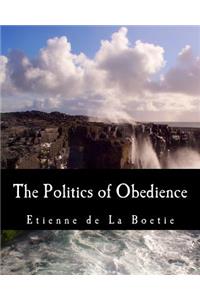 Politics of Obedience (Large Print Edition)