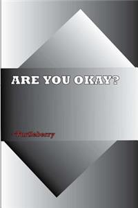 Are You Okay?